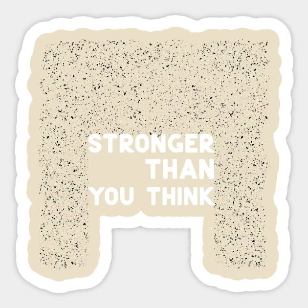 Stronger than you think white Sticker by ninoladesign